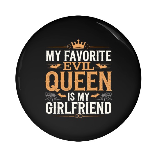My Favorite Evil Queen Is My Girlfriend Pin Buttons