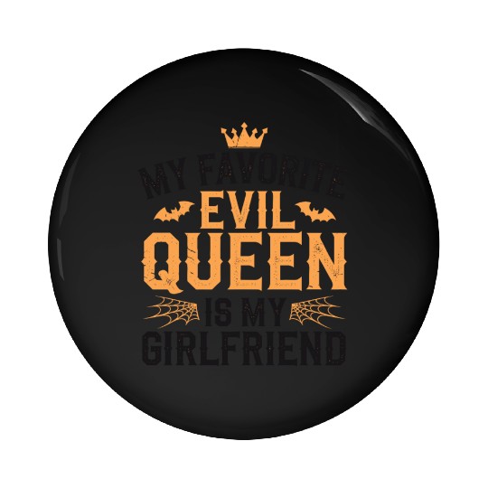 My Favorite Evil Queen Is My Girlfriend Pin Buttons