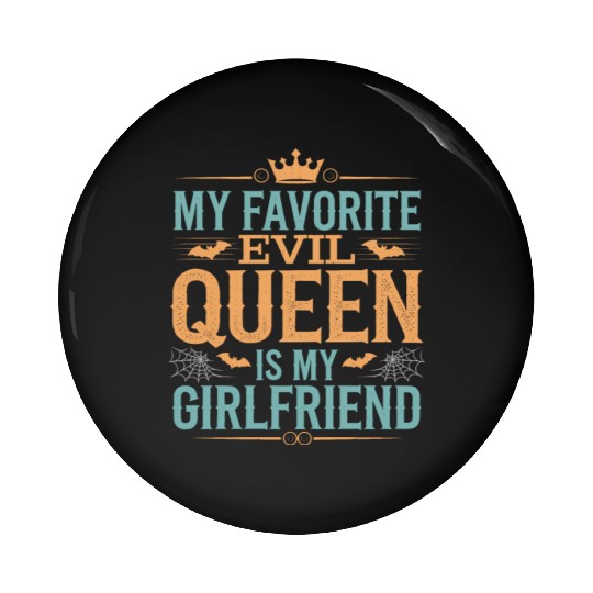 My Favorite Evil Queen Is My Girlfriend Pin Buttons