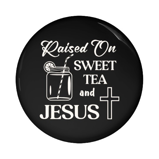 Raised On Sweet Tea And Jesus LIKE US ON FACEBOOK Pin Buttons