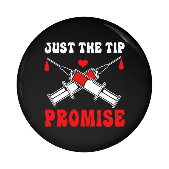 Just The Tip Promise Funny Syringe Pun Blood Donor Pin Buttons