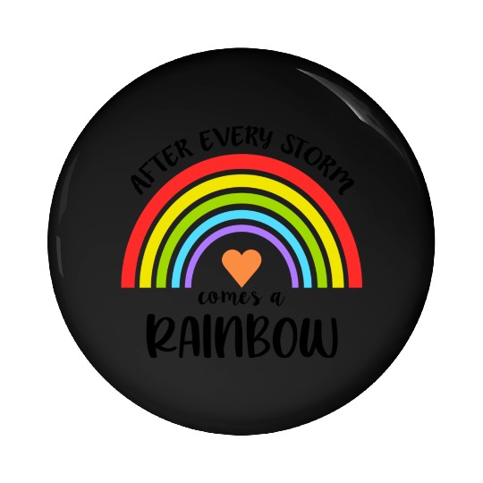 After Every Storm Comes a Rainbow Pin Buttons