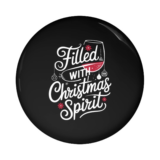 Filled With Christmas Spirit Festive Wine Pin Buttons