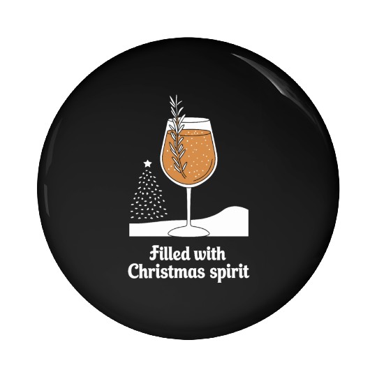Filled with Christmas Spirit Festive Wine Glass Pin Buttons
