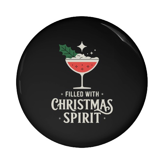 Filled With Christmas Spirit Festive Cocktail Vibe Pin Buttons