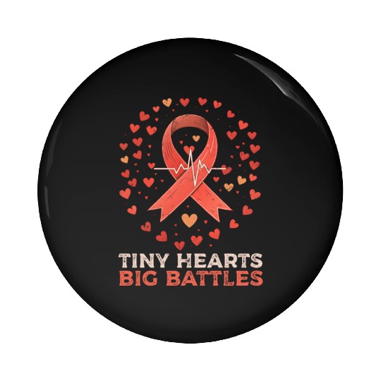 CHD Awareness Tiny Hearts, Big Battles Pin Buttons