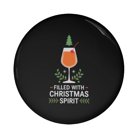 Filled With Christmas Spirit Cheerful Holiday Pin Buttons