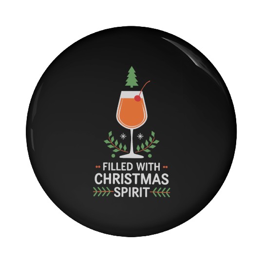 Filled With Christmas Spirit Cheerful Holiday Pin Buttons