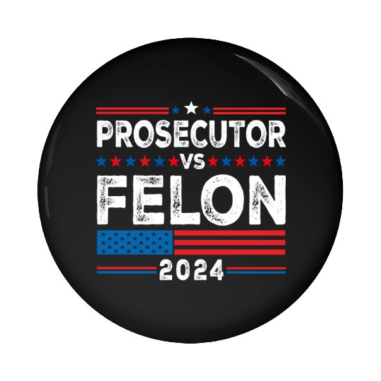 Funny Voting Election 2024 Prosecutor vs Felon Pin Buttons