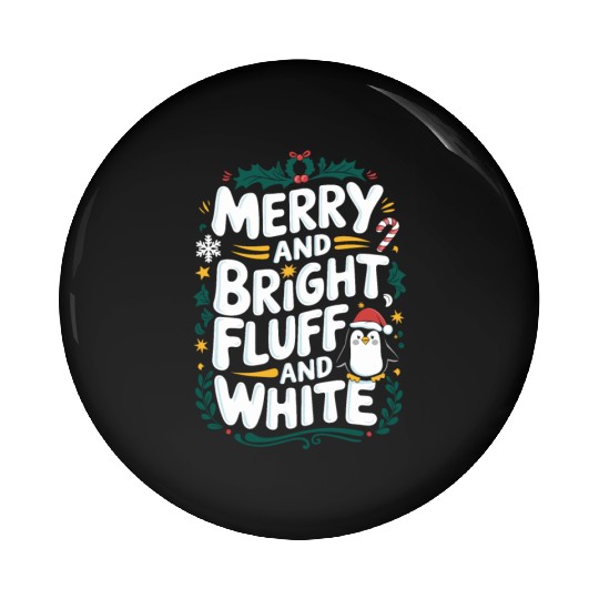 Merry And Bright, Fluff And White Penguin Pin Buttons