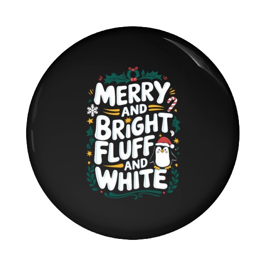 Merry And Bright, Fluff And White Penguin Pin Buttons