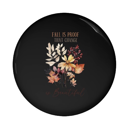 Beautiful Change - Fall Leaves Inspiration Pin Buttons