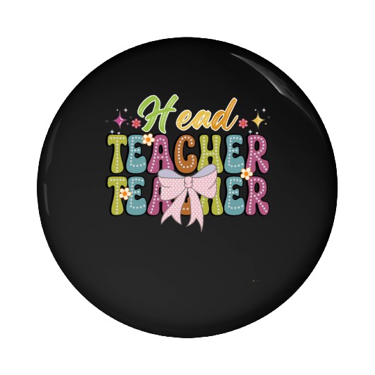Head Teacher Coquette Bow , Teacher Design Pin Buttons
