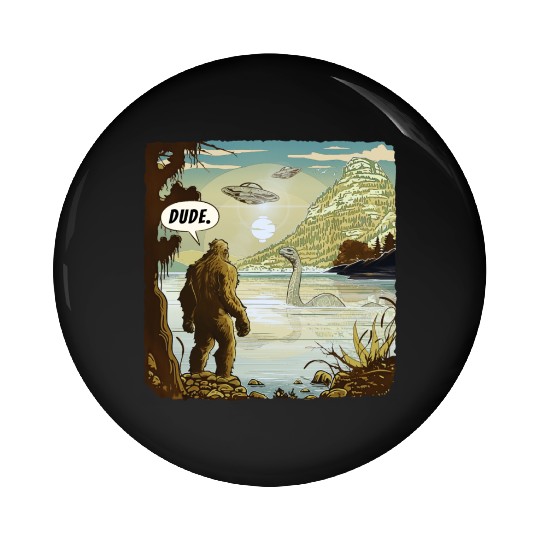 Funny UFOs Bigfoot Sasquatch Introvert Loch Ness Pin Buttons