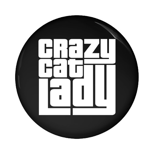 Crazy Cat Lady Text Love Saying Quote Weird Woman Pin Buttons