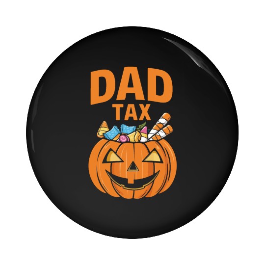 Dad Tax Halloween Pumpkin Candy for Dads kids Pin Buttons