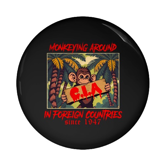 Monkeying around in foreign countries since 1947 Pin Buttons