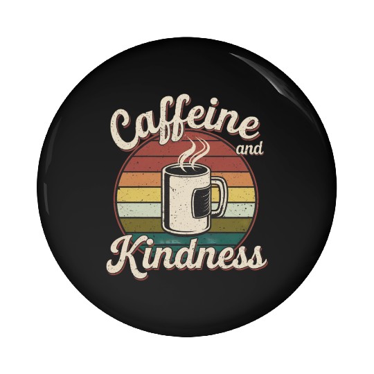 Caffeine And Kindness 12 Pin Buttons