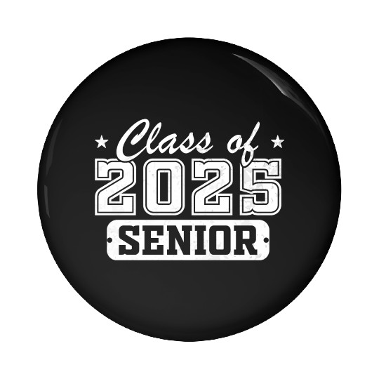 Class of 2025 Senior Graduation Back To School Pin Buttons