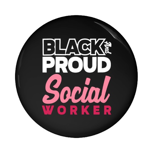 Black And Proud Social Worker Pin Buttons