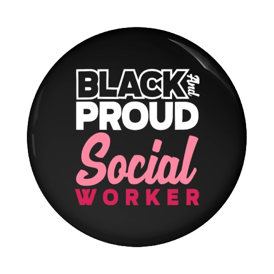 Black And Proud Social Worker Pin Buttons