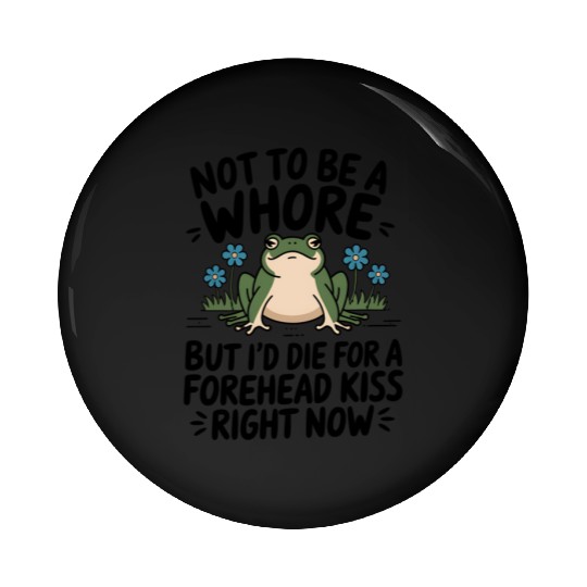 Funny Frog Forehead Kiss Sarcastic Frog Humor Pin Buttons