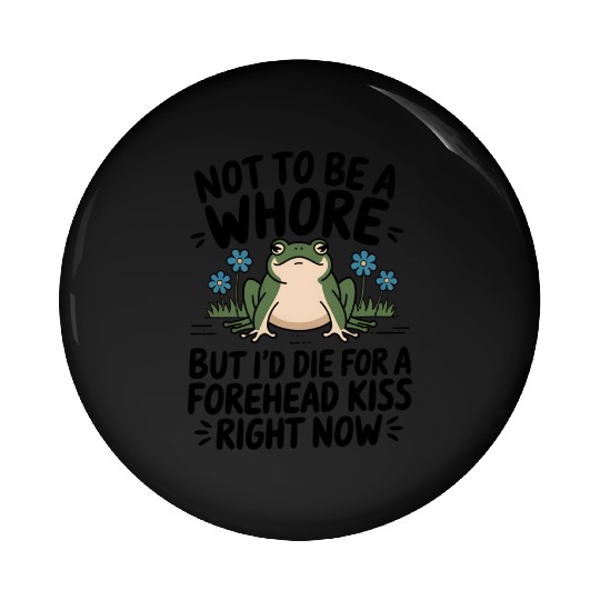 Funny Frog Forehead Kiss Sarcastic Frog Humor Pin Buttons