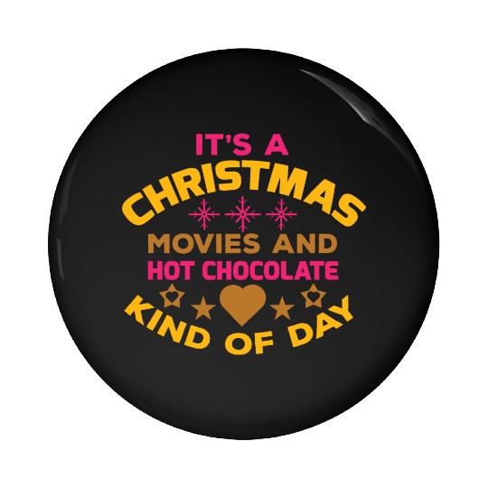It's a Christmas movies and hot chocolate Pin Buttons