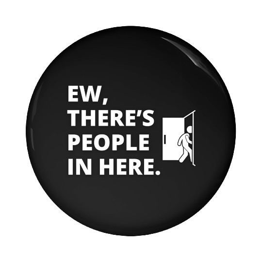 ew people Pin Buttons