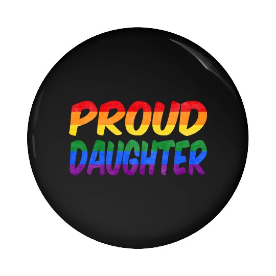 Just be yourself! (Proud Daughter) Pin Buttons