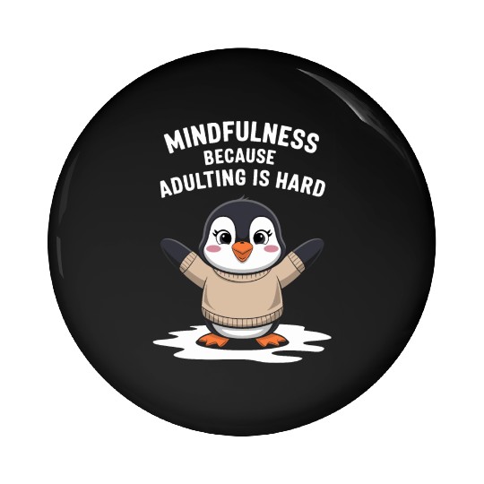 Mindfulness Because Adulting Is Hard Pin Buttons