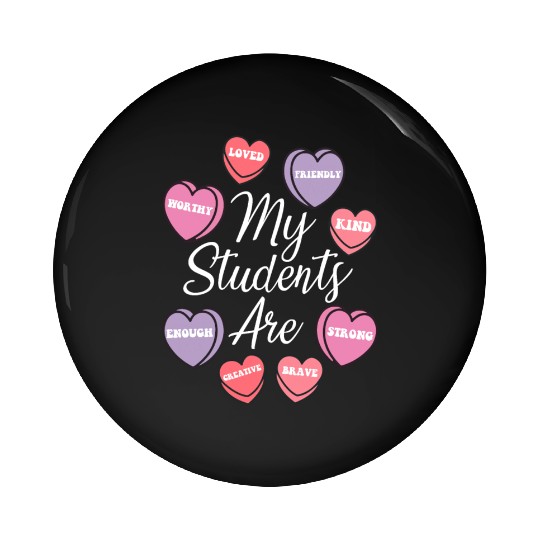 My Students Are my valentine day Teacher Pin Buttons