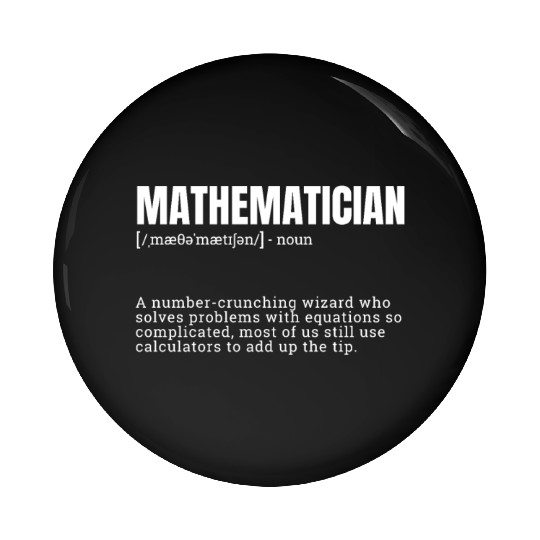Mathematician Occupation Definition Design Funny Pin Buttons