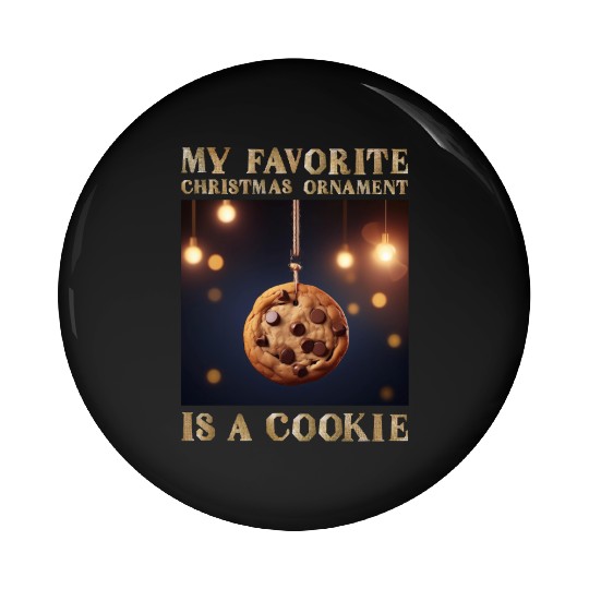 My Favorite Christmas Ornament is a Cookie Pin Buttons