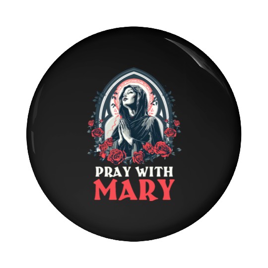 Virgin Mary Pray With Mary Pin Buttons