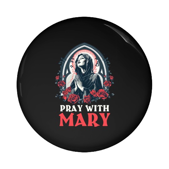 Virgin Mary Pray With Mary Pin Buttons