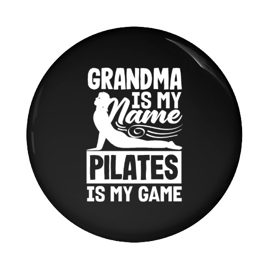 Grandma Pilates Is My Game Statement Pin Buttons