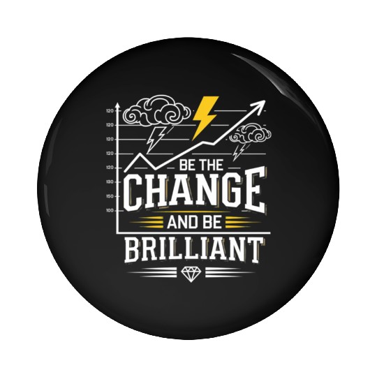 Be The Change and Be Brilliant Pin Buttons