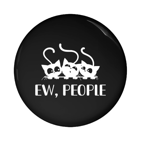 Cat Lover Pin Buttons, Ew People, Funny Gift For Cat