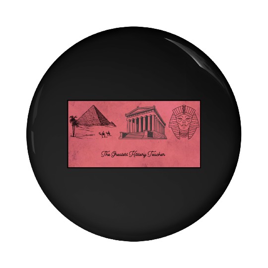 The greatest history teacher Pin Buttons