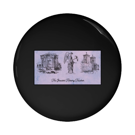 The greatest history teacher Pin Buttons