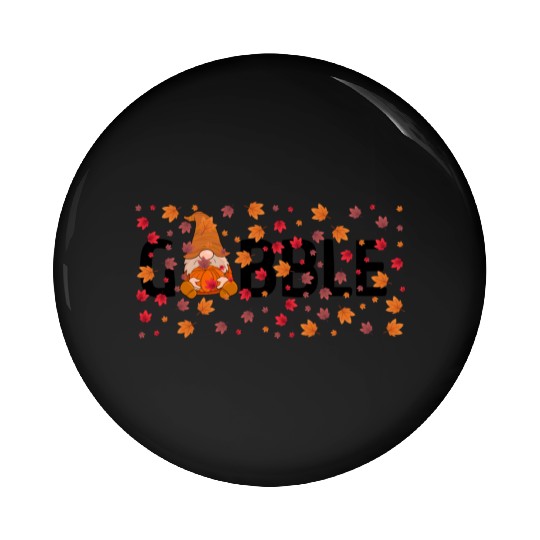 GOBBLE TURKEY PODIATRIST FUNNY THANKSGIVING Pin Buttons