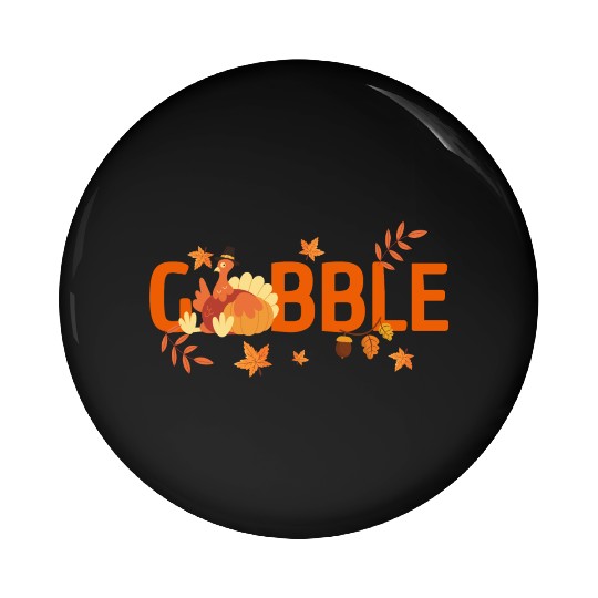 GOBBLE TURKEY PODIATRIST FUNNY THANKSGIVING Pin Buttons