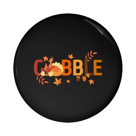 GOBBLE TURKEY PODIATRIST FUNNY THANKSGIVING Pin Buttons