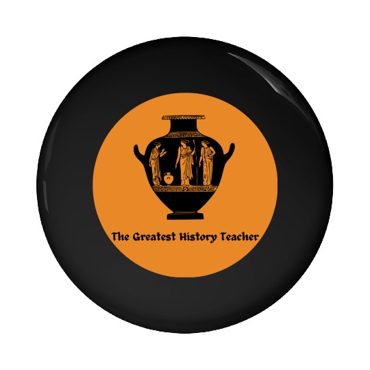 The Greatest History Teacher Pin Buttons