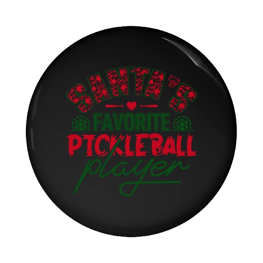 Santa's Favorite Pickleball Player Pin Buttons