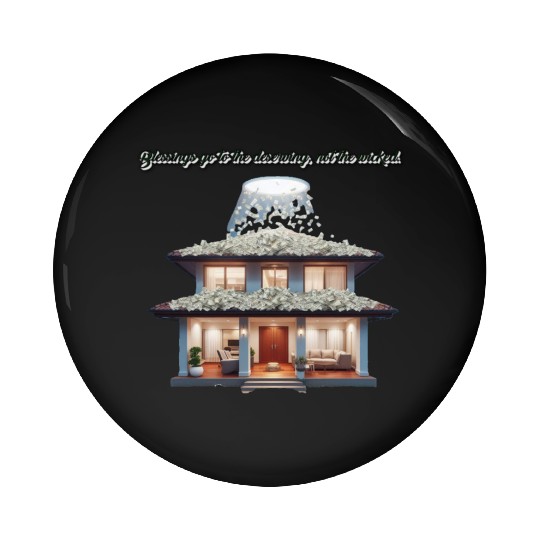 Blessings go to the deserving, not the wicked. Pin Buttons