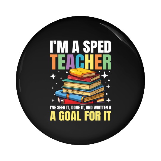 I'm a SPED teacher for a School Counselor Pin Buttons