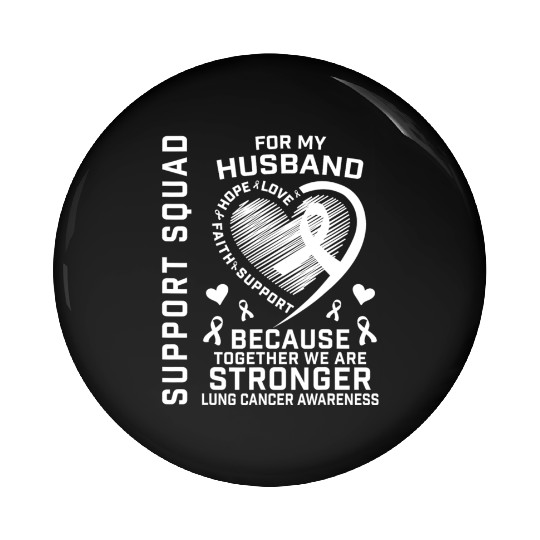 I Wear White Support Husband Lung Cancer Awareness Pin Buttons