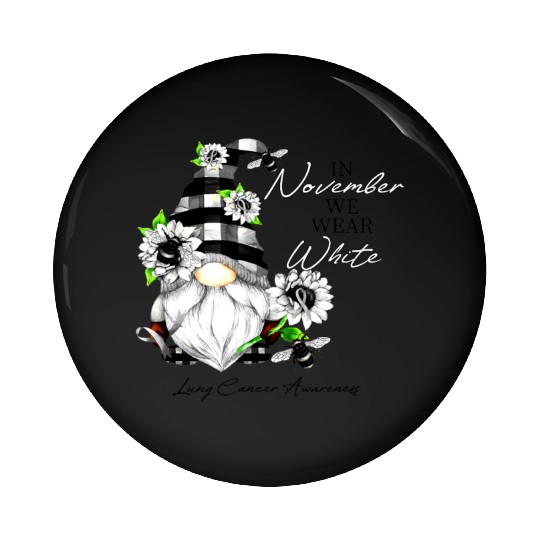 In November We Wear White for Lung Cancer Gnome Pin Buttons